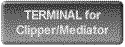 Terminal for Clipper/Mediator